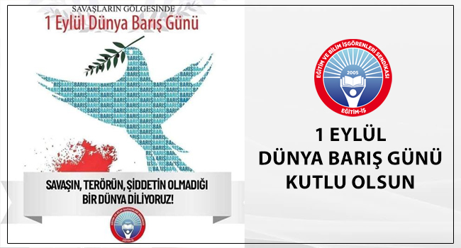 1 EYLÜL DÜNYA BARIŞ GÜNÜ KUTLU OLSUN